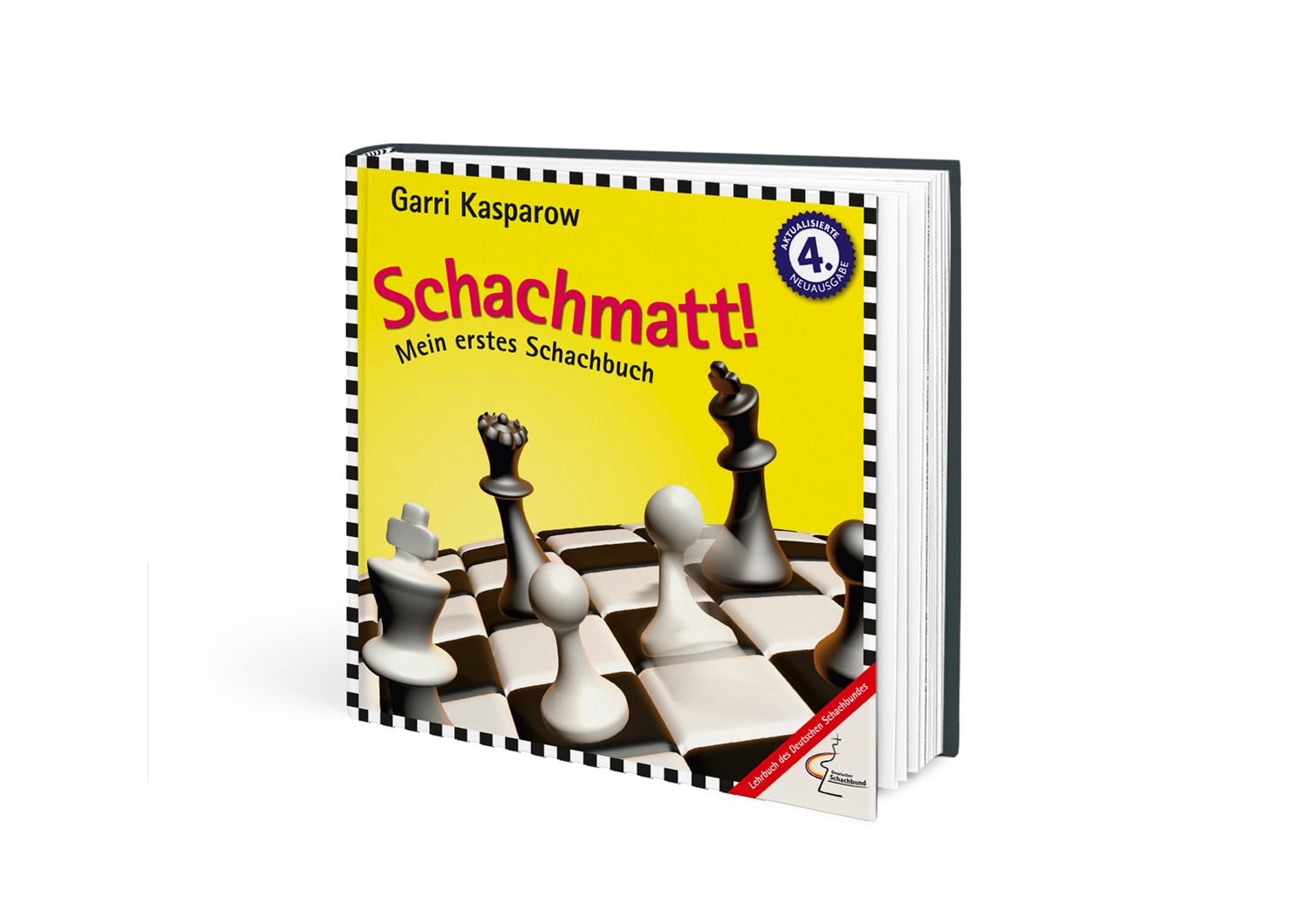 Kasparow: Schachmatt! - Mein erstes Schachbuch - 4. AKTUALISIERTE NEUAUSGABE