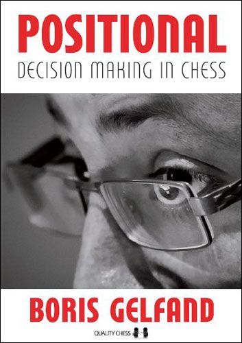 Positional Decision Making in Chess, 2nd Edition by Boris Gelfand
