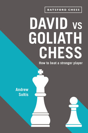 Soltis: David vs Goliath Chess - How To Beat A Stronger Player