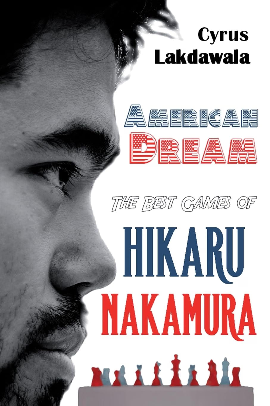 Lakdawala: American Dream - The Best Games of Hikaru Nakamura (paperback)