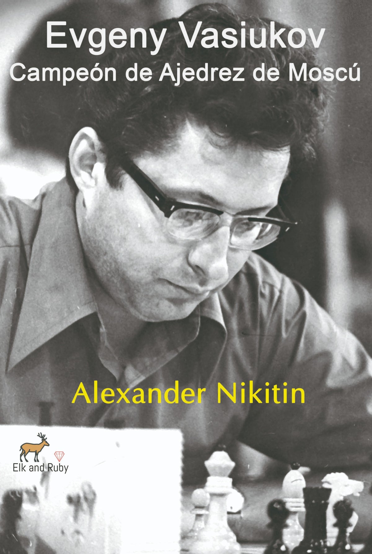 Nikitin: Evgeny Vasiukov, Campeón de Ajedrez de Moscú