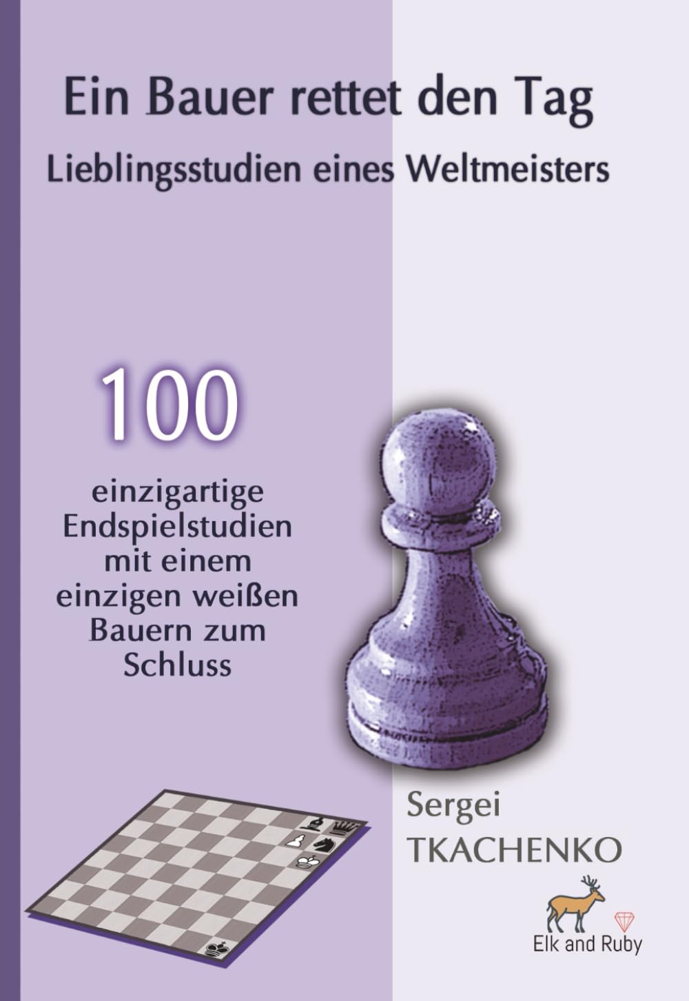 Tkachenko: Ein Bauer rettet den Tag - Lieblingsstudien eines Weltmeisters