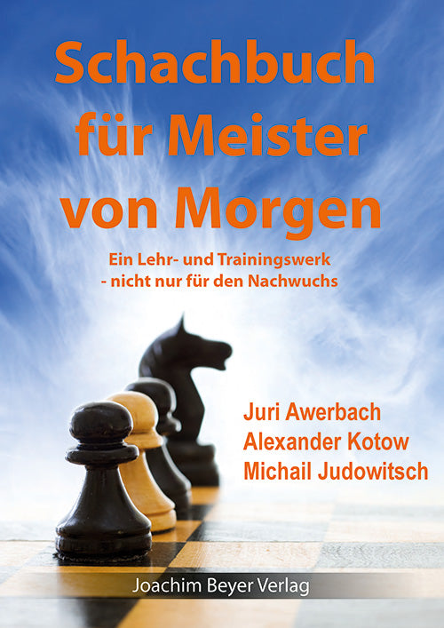 Averbakh/Kotow/Judowitsch: The chess book for the master of tomorrow