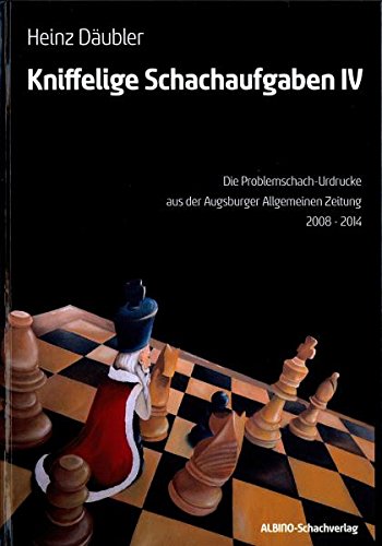 Däubler: Kniffelige Schachaufgaben IV