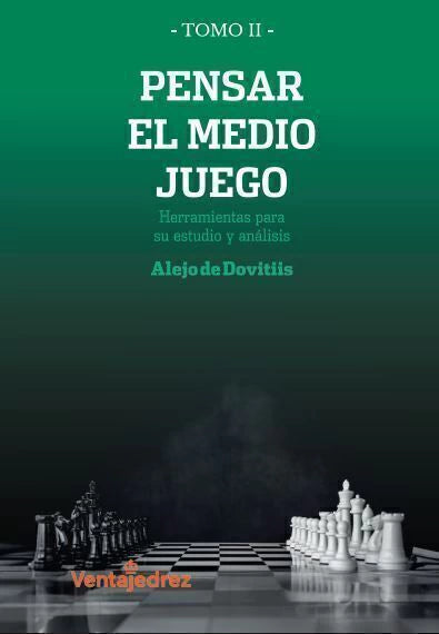 Dovitiis: Pensar el medio juego - herramientas para su estudio y análisis Tomo II