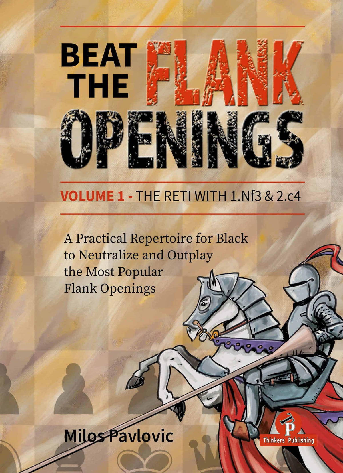 Cover of Beat the Flank Openings Volume 1 The Reti with 1.Nf3 and 2.c4 by Milos Pavlovic