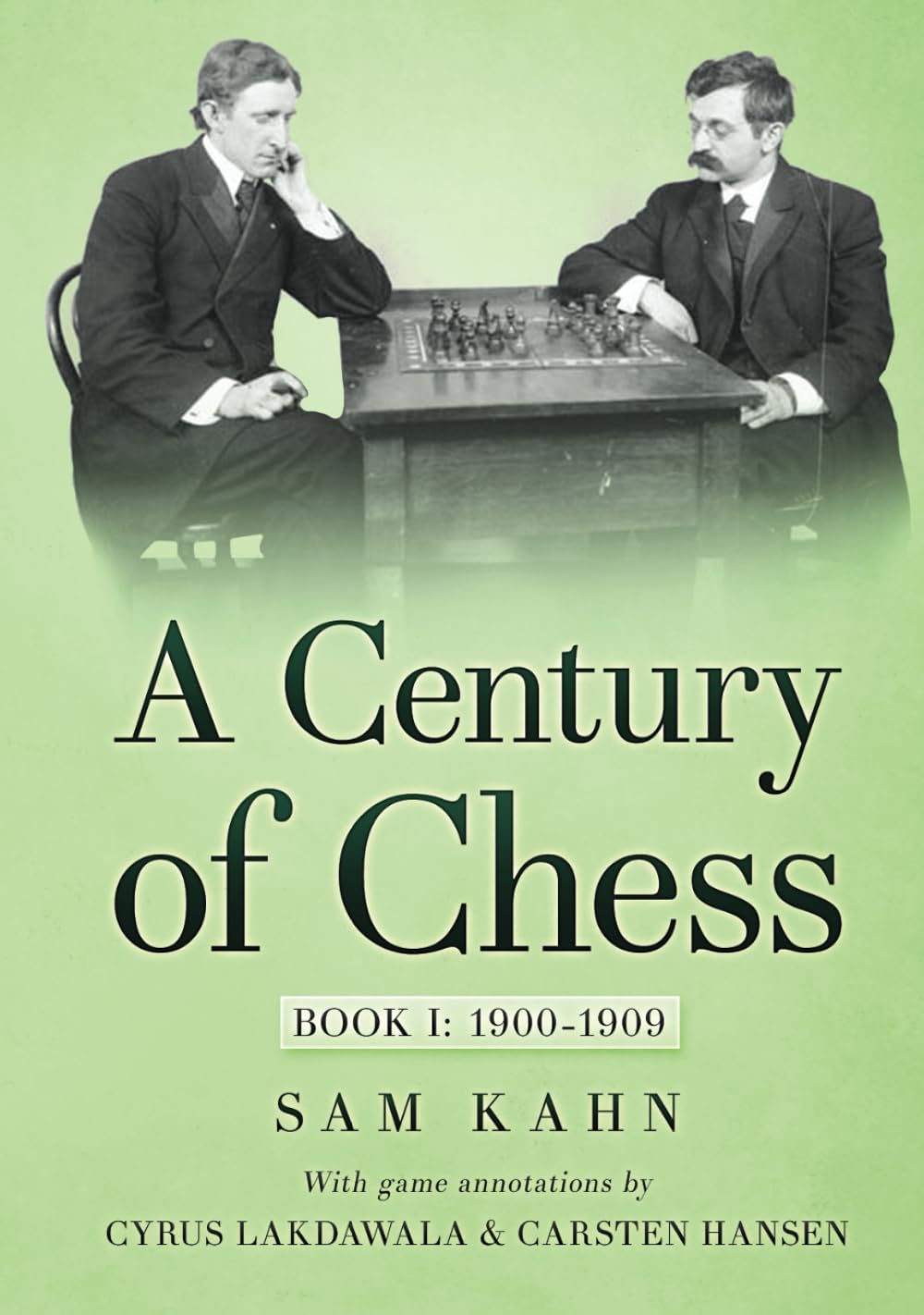 Dies ist ein Bild des Schachbuches A Century of Chess - Book I: 1900-1909 von Carsten und Lakdawala