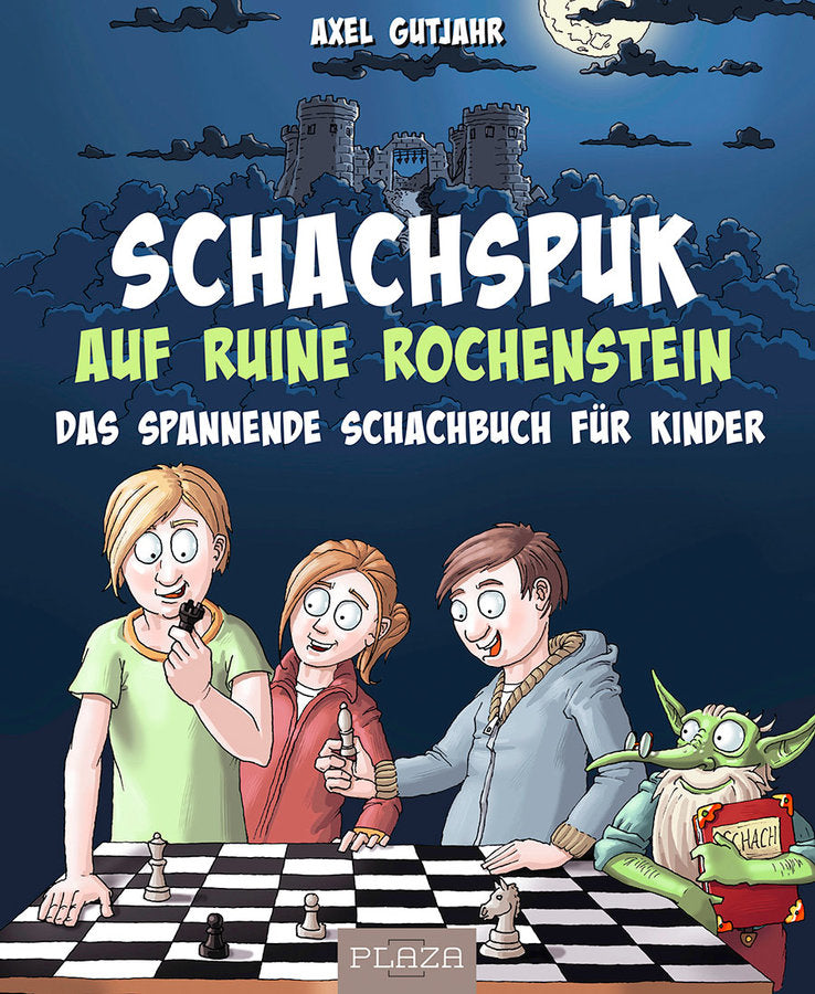 Axel Gutjahr, Schachspuk auf Ruine Rochenstein - Das spannende Schachbuch für Kinder