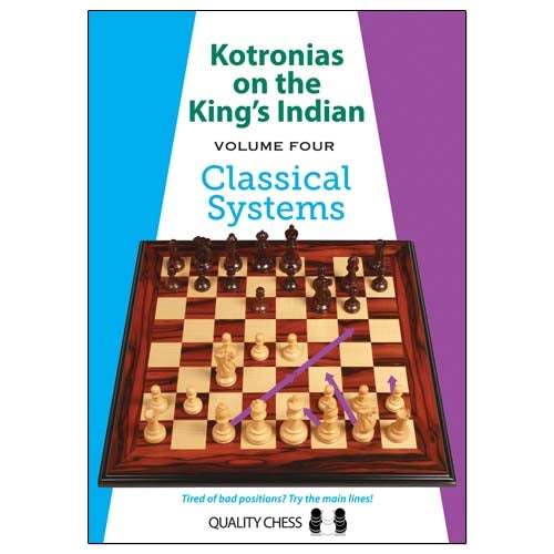 Kotronias on the King's Indian – Volume 4: Classical Systems by Vassilios Kotronias