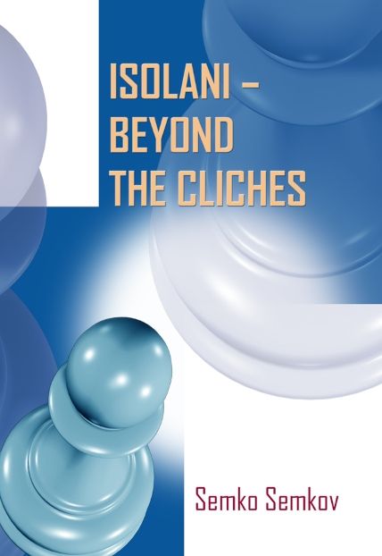 Buchcover von „Isolani – Beyond the Clichés“ von Semko Semkov – modernes Schachbuch über die isolierte Damenbauernstellung und Mittelspielstrategie.