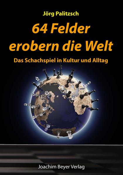 Jörg Palitzsch - 64 Felder erobern die Welt