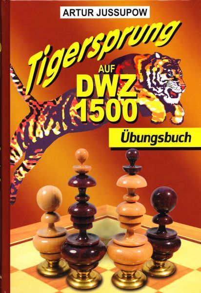 Jussupow: Tiger jump to DWZ 1500 exercise book