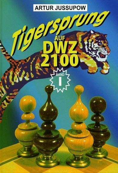 Jussupow: Tiger jump to DWZ 2100 Volume 1