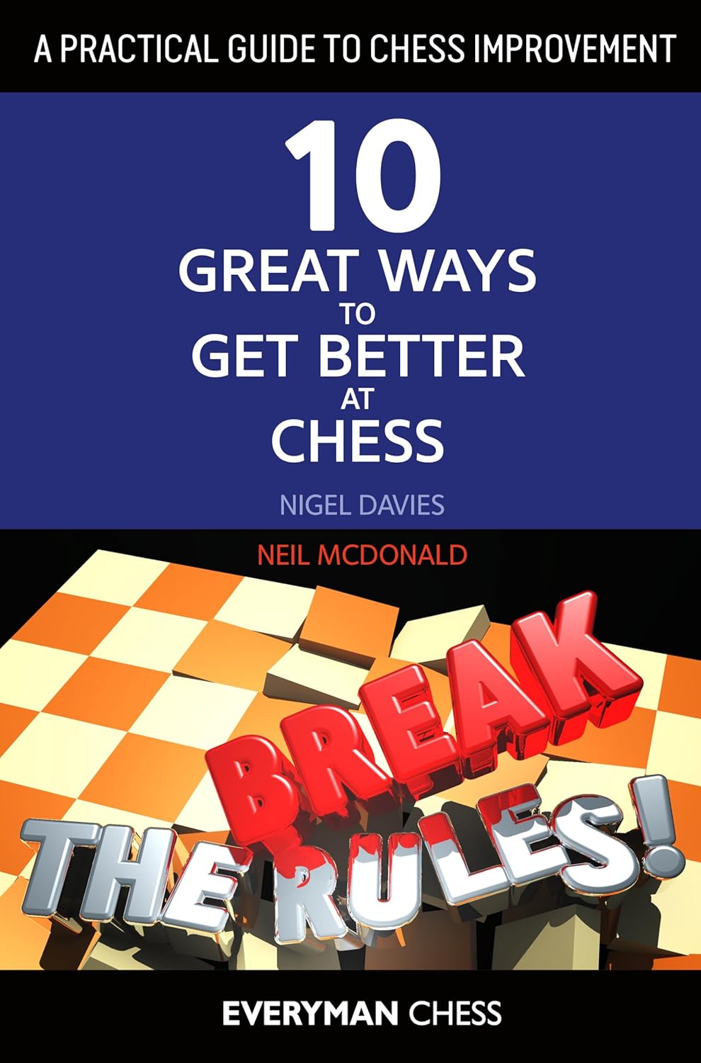 Nigel Davies / Neil McDonald - 10 great ways to get better at chess - a practical guide to chess improvement