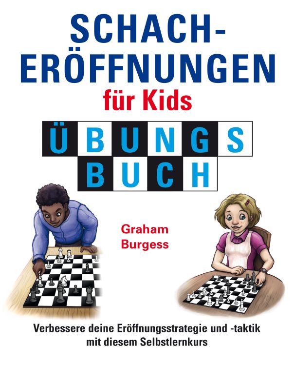 Dies ist ein Bild des Schachbuches Schach für Kids: Schacheröffnungen für Kids Übungsbuch