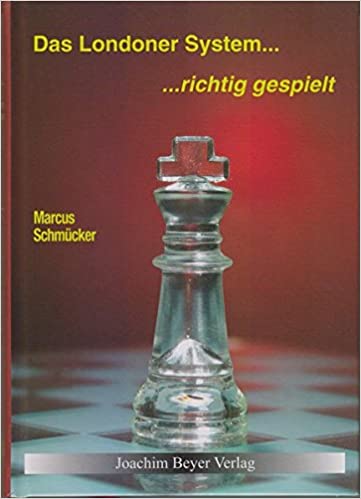 Schmücker: Das London-System - richtig gespielt