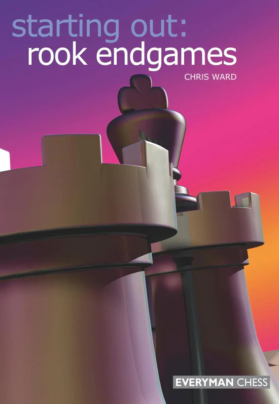 Ward: Starting out: Rook Endgames