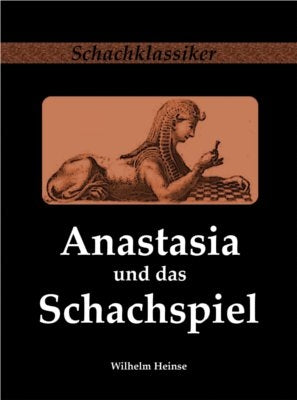 Wilhelm Heinse - Anastasia und das Schachspiel