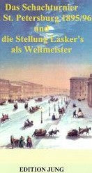 Köhler: The chess tournament in St. Petersburg 1895/96 and Lasker’s position as world champion