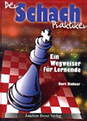 Der Schachpraktiker – Ein Wegweiser für Lernende von Kurt Richter, Beyer Verlag 2012