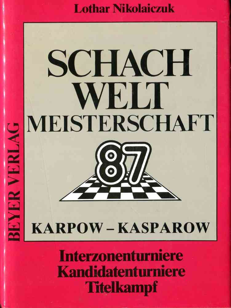 Nikolaiczuk Schachweltmeisterschaft 1987 (Antiquariat)