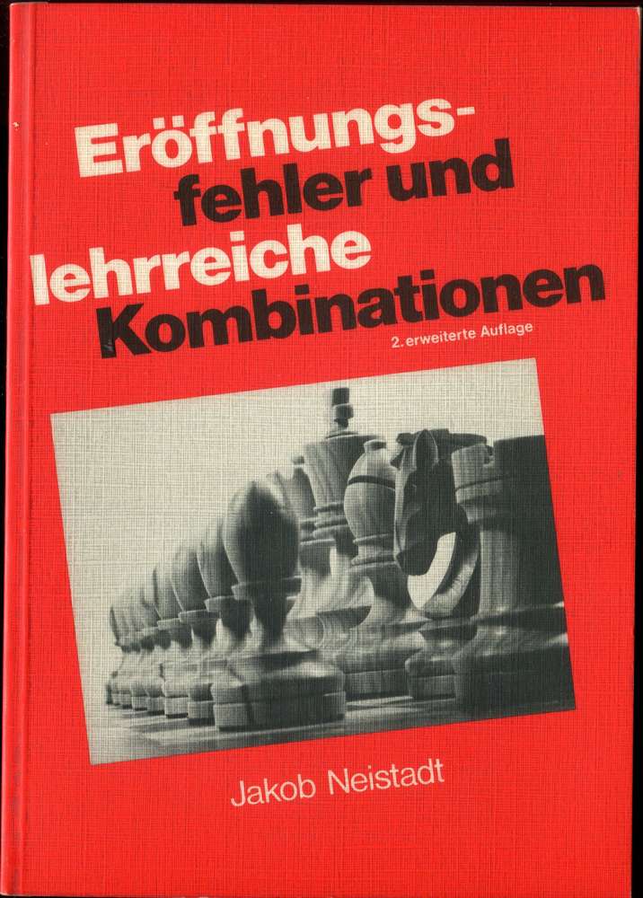 JakobNeistadt : Eröffnungsfehler und Lehrreiche Kombinationen (Antiquariat)