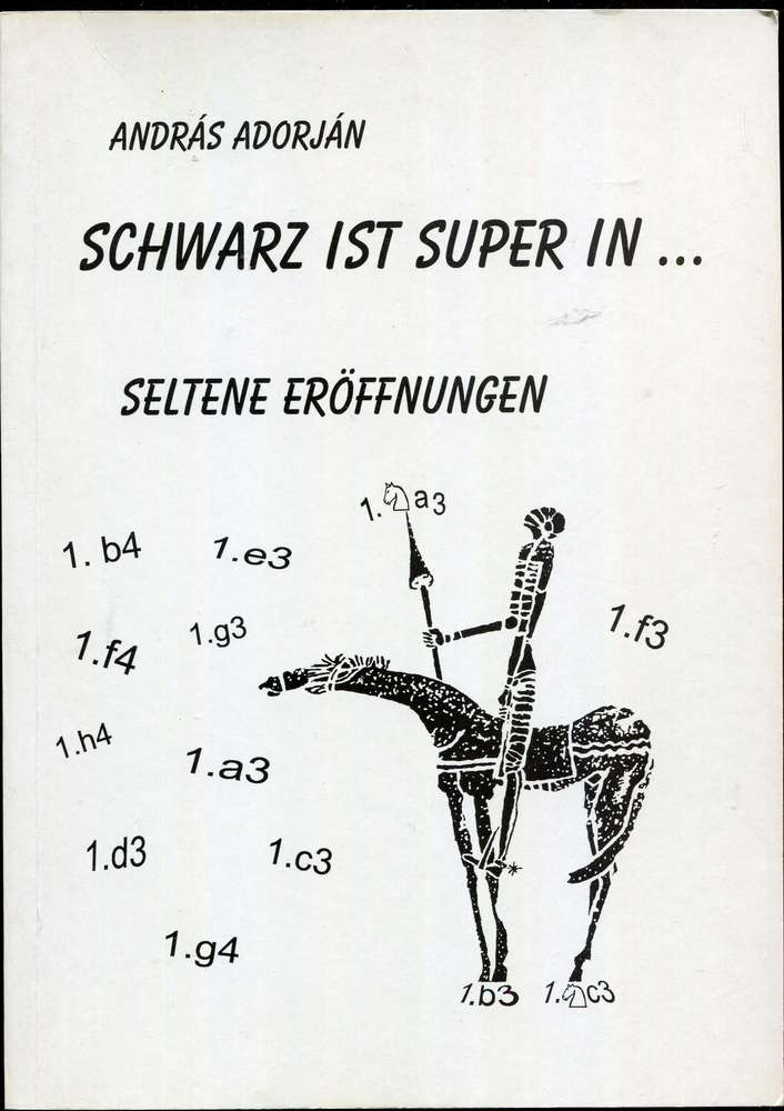 András Adorján: Schwarz ist super in ... Seltene Eröffnungen (Antiquariat)