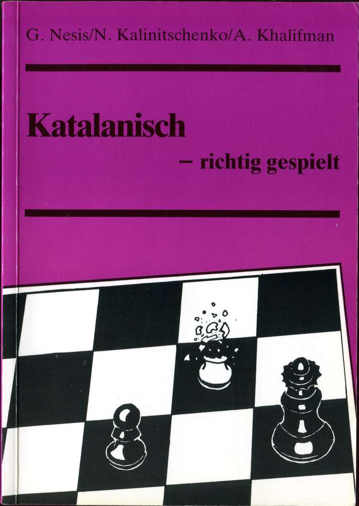 Nesis/Kalinitschenko/Khalifman : Katalanisch richtig gespielt (Antiquariat)