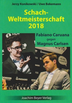 Schachweltmeisterschaft 2018 - Caruana gegen Carlsen von Jerzy Konikowski und Uwe Bekemann