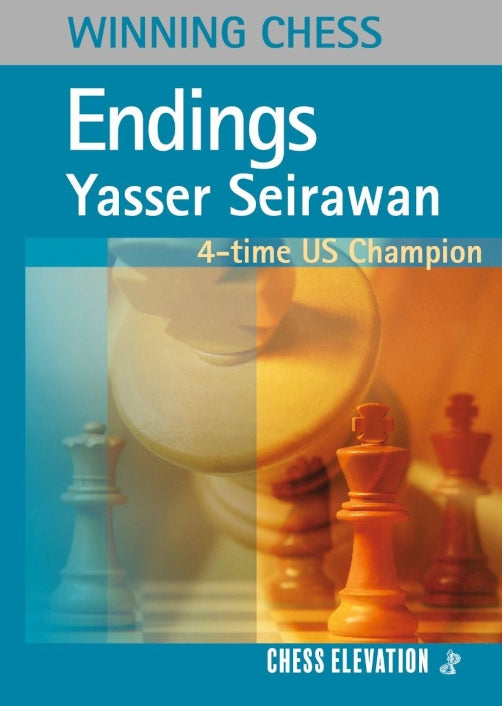 Winning Chess Endings by Yasser Seirawan — endgame strategy book