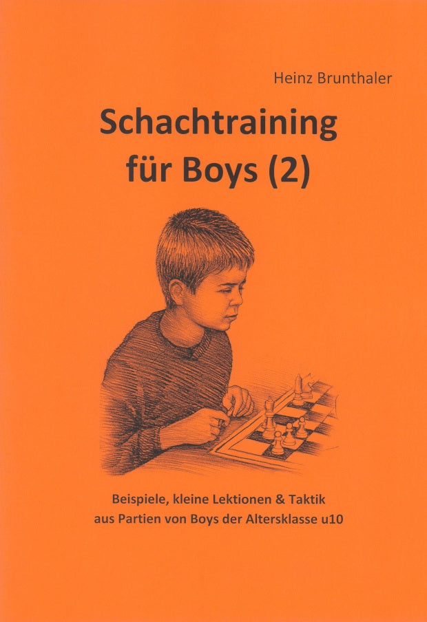 Schachtraining für Boys von Heinz Brunthaler – Trainingsheft für U8-Spieler