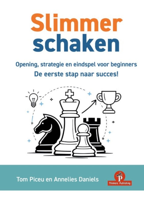 Slimmer Schaken van Tom Piceu en Annelies Daniels – boek over openingen, strategie en eindspel