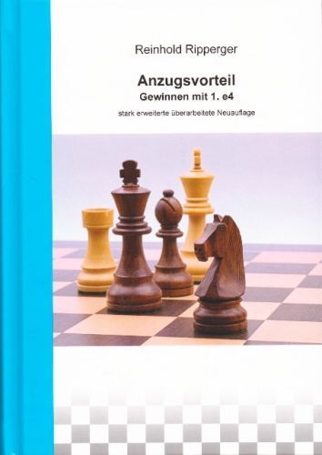 Reinhold Ripperger : Anzugsvorteil - Gewinnen mit 1. e4