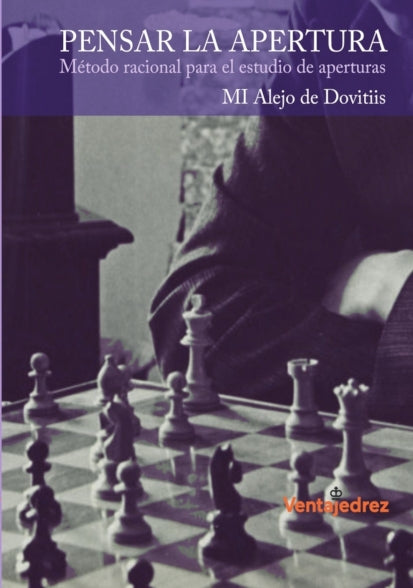 Portada de Pensar la apertura de Alejo de Dovitiis, manual de aperturas y estrategia