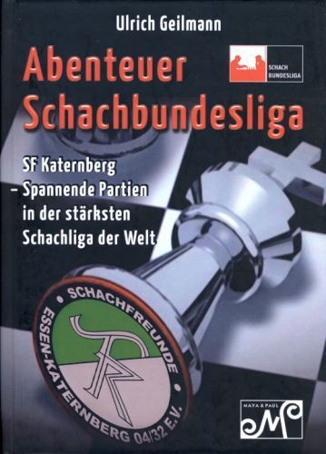 Ulrich Geilmann : Abenteuer Schachbundesliga SF Katernberg (Buch mit CD)
