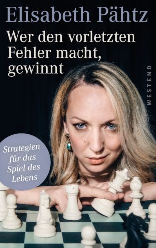 Elisabeth Pähtz : Wer den vorletzten Fehler macht, gewinnt