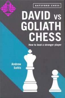 David vs Goliath Chess by Andrew Soltis – How To Beat A Stronger Player