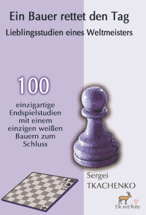 Ein Bauer rettet den Tag von Sergei Tkachenko – Lieblingsstudien eines Weltmeisters