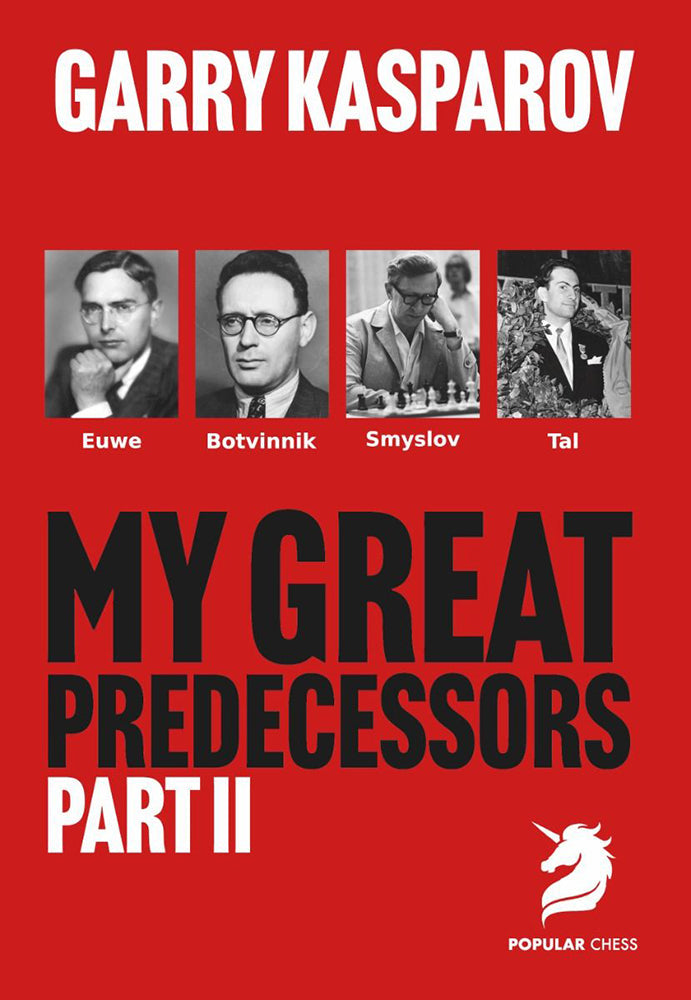 My Great Predecessors 2 by Garry Kasparov: Euwe, Botvinnik, Smyslov & Tal