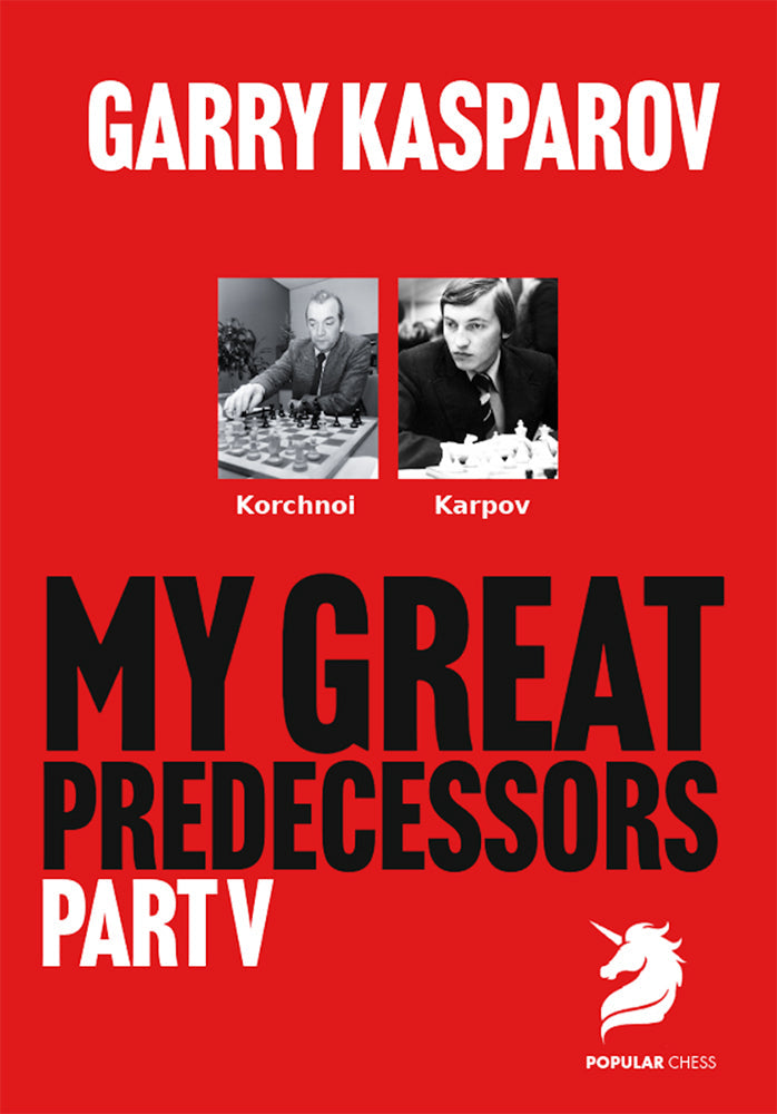 My Great Predecessors 5: Karpov by Garry Kasparov