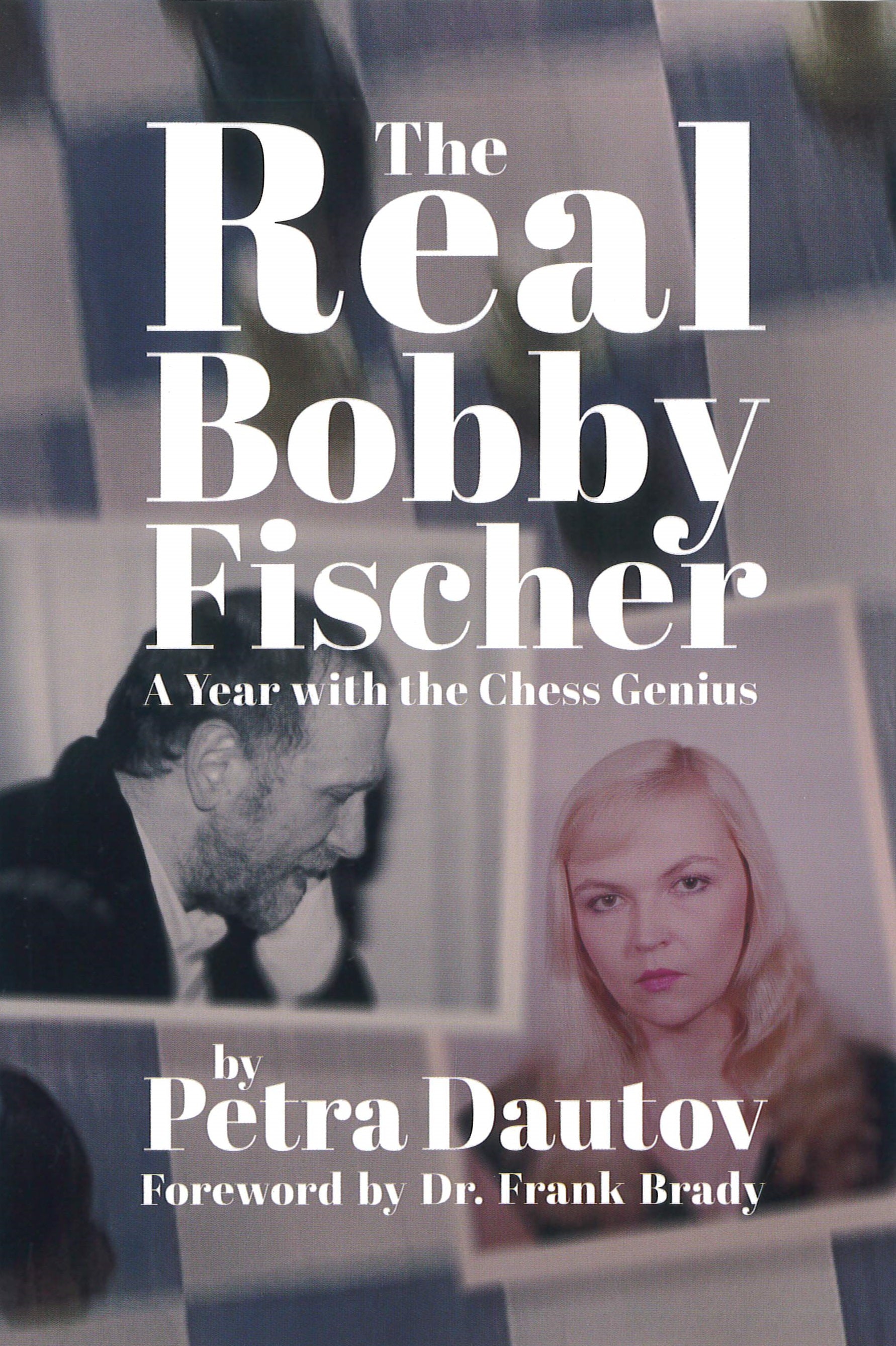 Dies ist ein Bild des Buches The Real Bobby Fischer von Petra Dautov