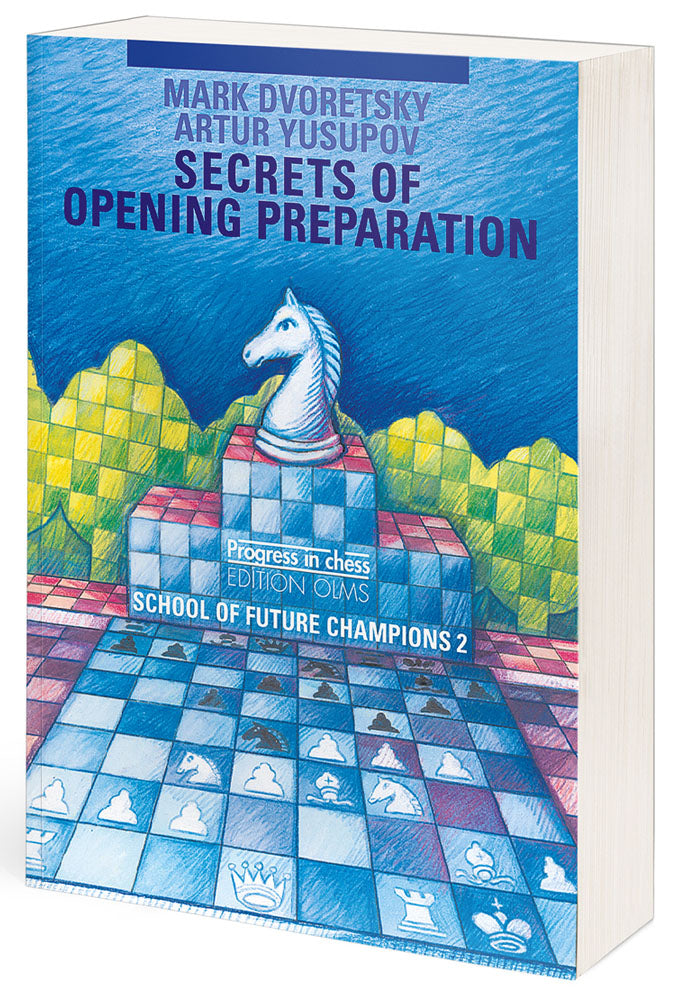Secrets of Opening Preparation by Mark Dvoretsky and Artur Yusupov, Edition Olms 2007
