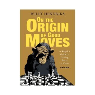 Willy Hendriks: On the Origin of Good Moves , gebunden