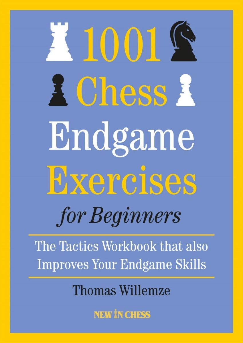 1001 Chess Endgame Exercises for Beginners by Thomas Willemze