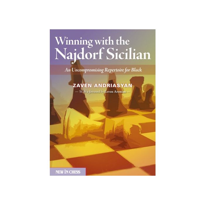 Andriasyan: Winning with the Najdorf Sicilian - An Uncompromising Repertoire for Black