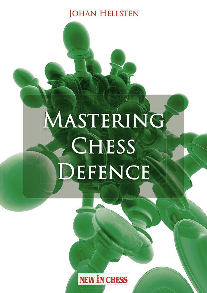 Mastering Chess Defence by Johan Hellsten – 440-page chess training book on defensive play techniques