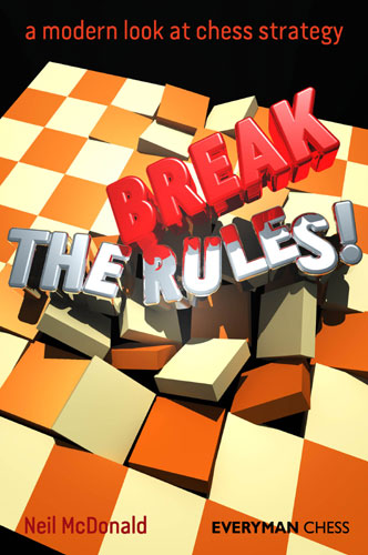 McDonald: Break the Rules! - A Modern Look at Chess Strategy