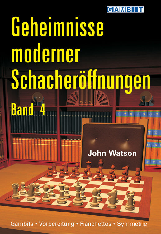 Watson: Geheimnisse der modernen Schacheröffnungen Bd.4