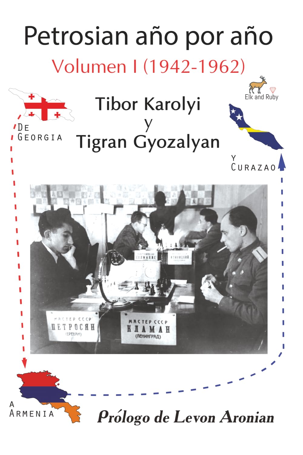 Károlyi/Gyozalyan: Petrosian año por año: Volumen I (1942-1962)