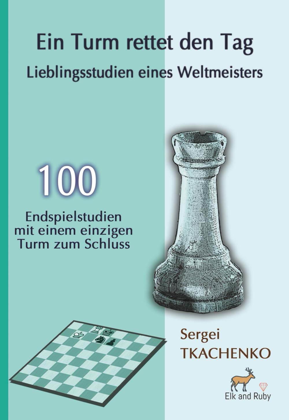 Tkachenko: Ein Turm rettet den Tag - Lieblingsstudien eines Weltmeisters